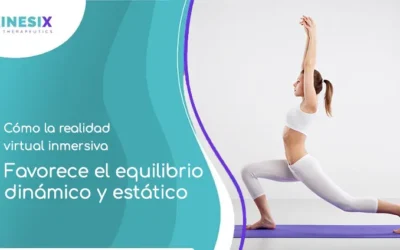 Cómo la realidad virtual inmersiva favorece el equilibrio dinámico y estático