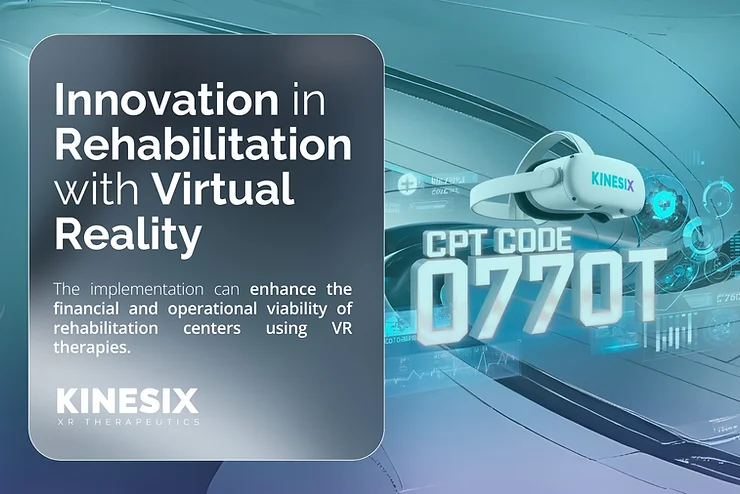 Rehabilitation 2 CPT Code 0770T: A Milestone in Virtual Reality Therapy for Rehabilitation