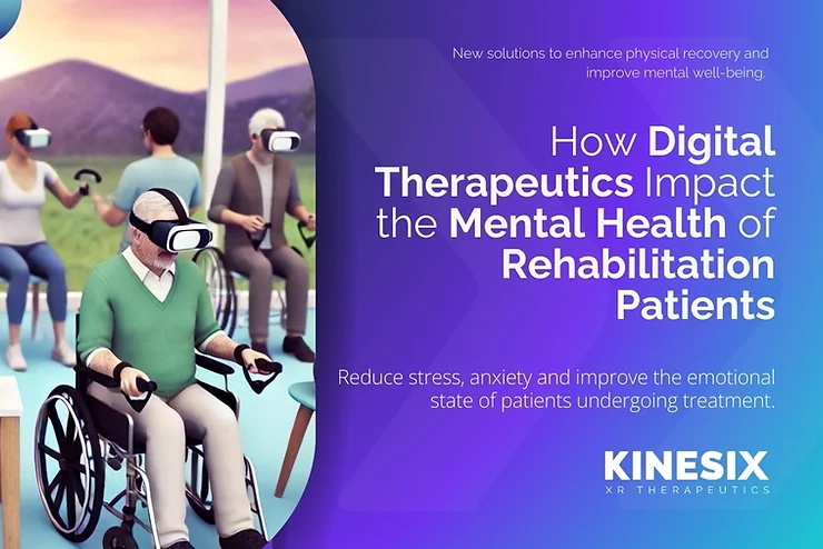 Mental Health 1 The Impact of Digital Therapeutics on the Mental Health of Patients in Rehabilitation