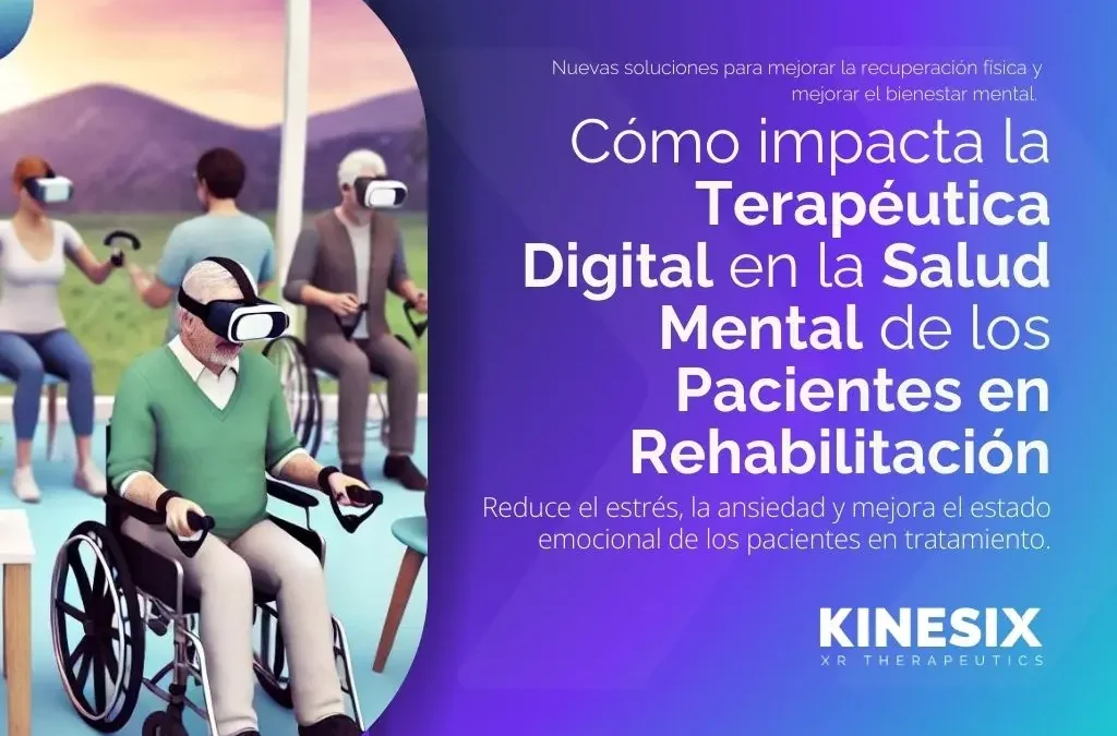 Salud Mental 1 El Impacto de la terapéutica digital en la Salud Mental de los Pacientes en Rehabilitación